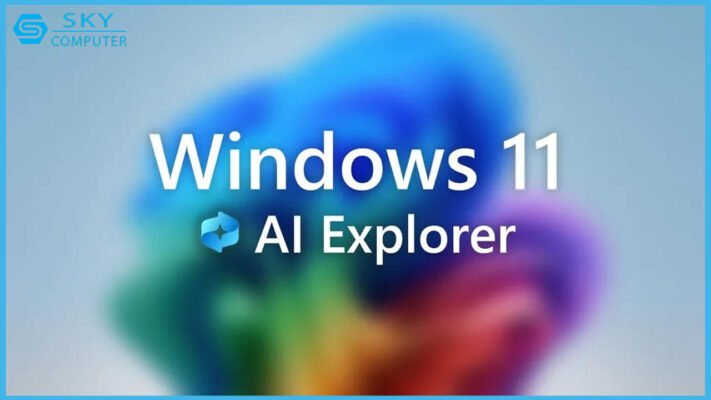 he-lo-cau-hinh-yeu-cau-de-pc-co-the-chay-duoc-windows-11-ai-explorer-2