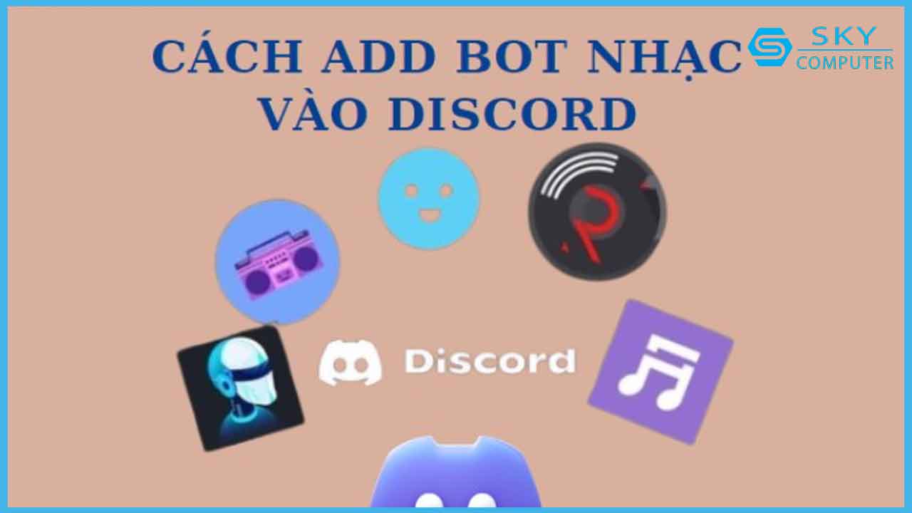 huong-dan-cach-add-bot-nhac-vao-discord-dap-ung-tot-nhu-cau-giai-tri-cua-ban_1