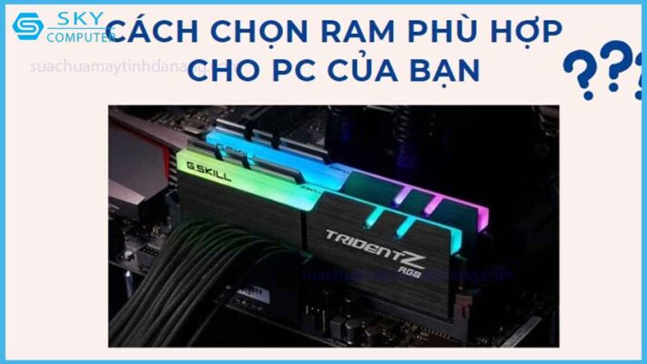 huong-dan-cach-chon-ram-phu-hop-cho-pc-cua-ban