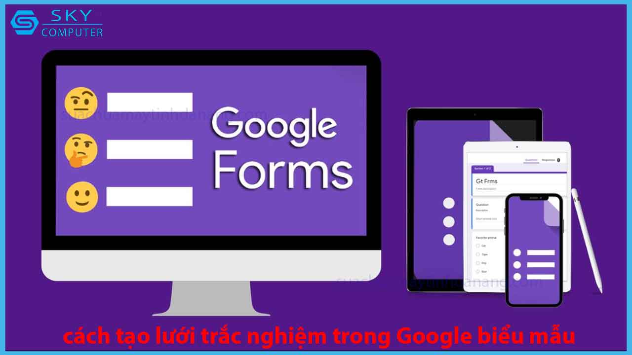 huong-dan-cach-tao-luoi-trac-nghiem-trong-google-bieu-mau