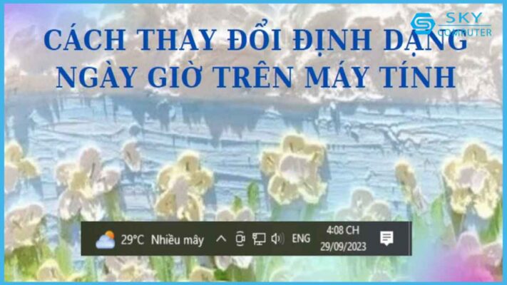 huong-dan-cach-thay-doi-dinh-dang-ngay-gio-tren-may-tinh-nhanh-chong_1