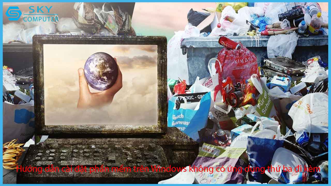 huong-dan-cai-dat-phan-mem-tren-windows-khong-co-ung-dung-thu-ba-di-kem