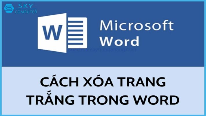 huong-dan-nhung-cach-xoa-trang-trong-word-nhanh-chong-de-thuc-hien-0.jpg