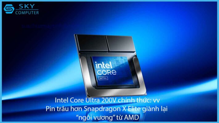 intel-core-ultra-200v-chinh-thuc-pin-trau-hon-snapdragon-x-elite-gianh-lai-ngoi-vuong-tu-amd