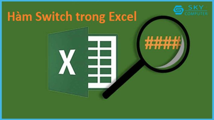 khai-niem-ham-switch-trong-excel-huong-dan-cach-su-dung-ham-switch-trong-excel-hieu-qua-nhat_1