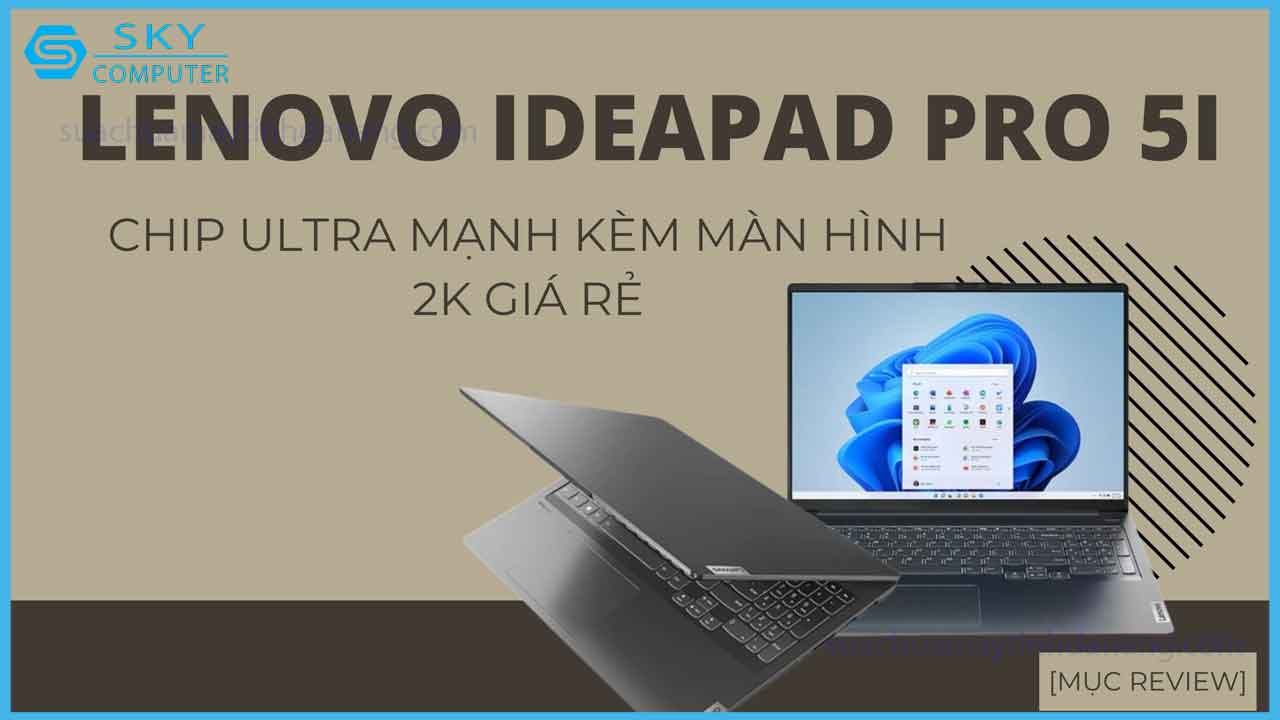 lenovo-ideapad-pro-5i-chip-ultra-manh-kem-man-hinh-2k-gia-re