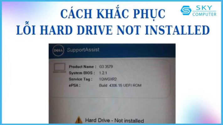 loi-hard-drive-not-installed-tren-may-tinh-cach-khac-phuc-de-may-tranh-roi-vao-tinh-trang-nghiem-trong-hon_1