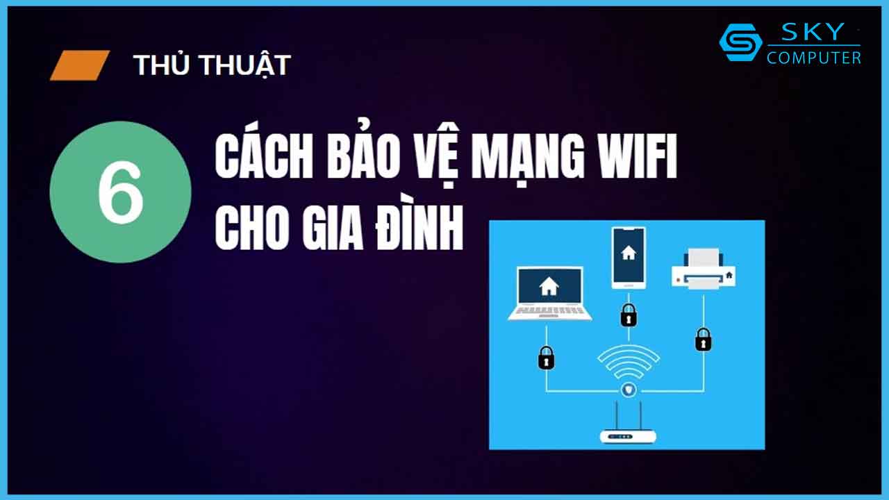 mach-ban-6-cach-bao-mat-mang-wifi-cho-gia-dinh-an-toan-hieu-qua_1