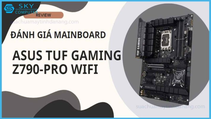 review-bo-mach-chu-asus-tuf-gaming-z790-pro-wifi