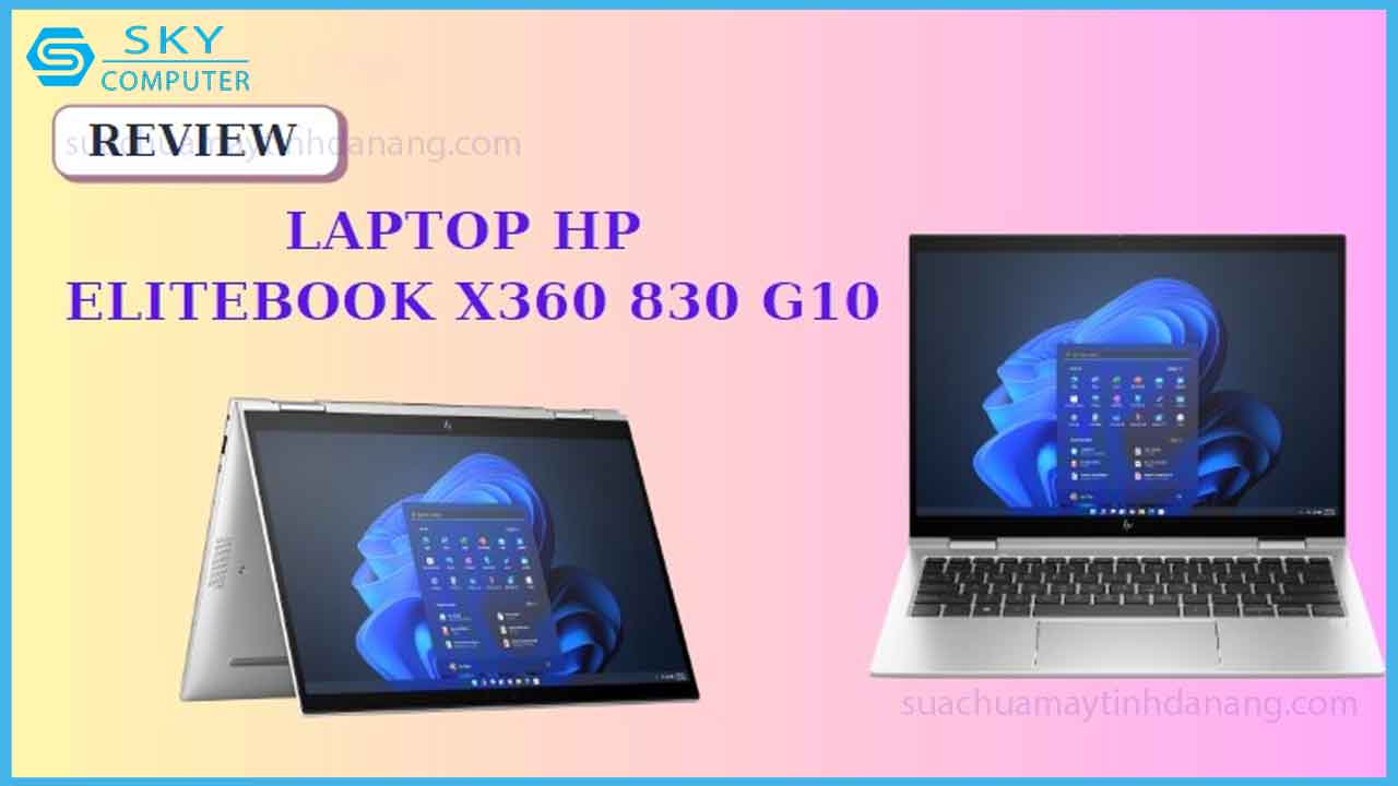 https://suachuamaytinhdanang.com/wp-content/uploads/2024/10/review-laptop-hp-elitebook-x360-830-g10-co-tinh-di-dong-cao.jpg