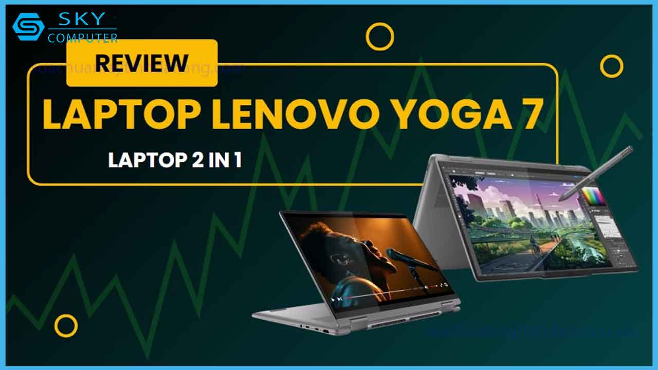 review-lenovo-yoga-7-laptop-2-in-1-chat-luong-trong-phan-khuc