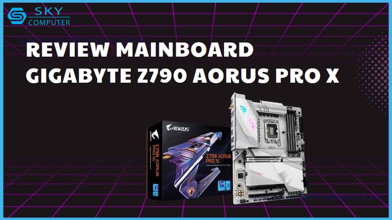 review-mainboard-gigabyte-z790-aorus-pro-x