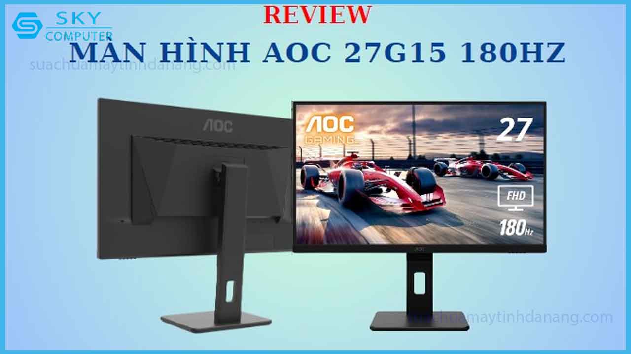 review-man-hinh-aoc-27g15-180hz-hieu-nang-an-tuong