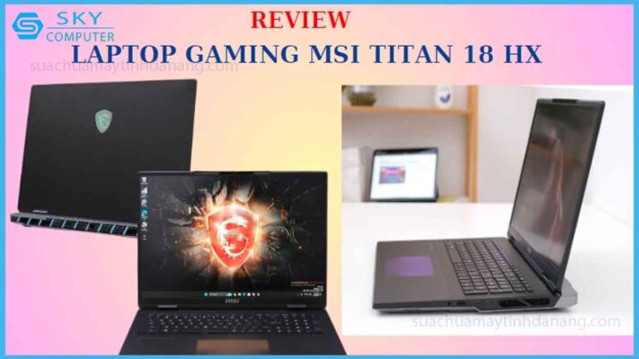 review-msi-titan-18-hx-laptop-gaming-hieu-nang-an-tuong-nhat-tai-ces-2024