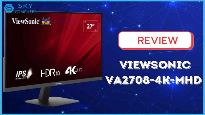 review-viewsonic-va2708-4k-mhd-man-hinh-4k-co-tich-hop-loa