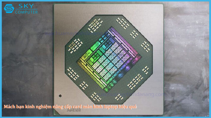 mach-ban-kinh-nghiem-nang-cap-card-man-hinh-laptop-hieu-qua