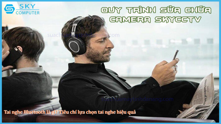 tai-nghe-bluetooth-la-gi-tieu-chi-lua-chon-tai-nghe-hieu-qua