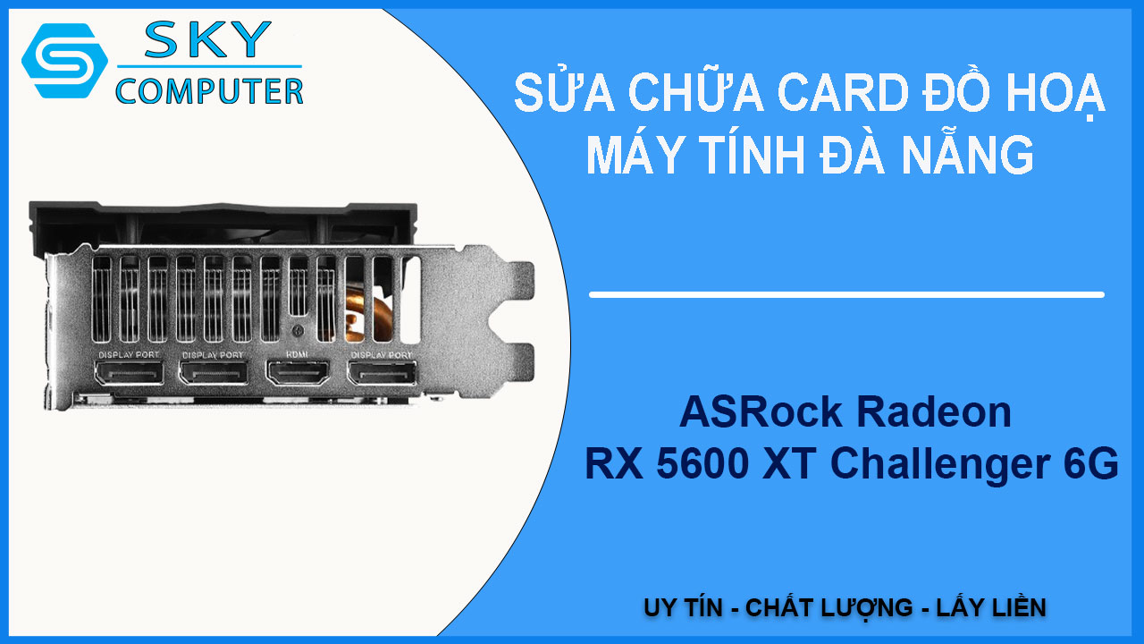 sua-chua-card-asrock-radeon-rx-5600-xt-challenger-6g-2