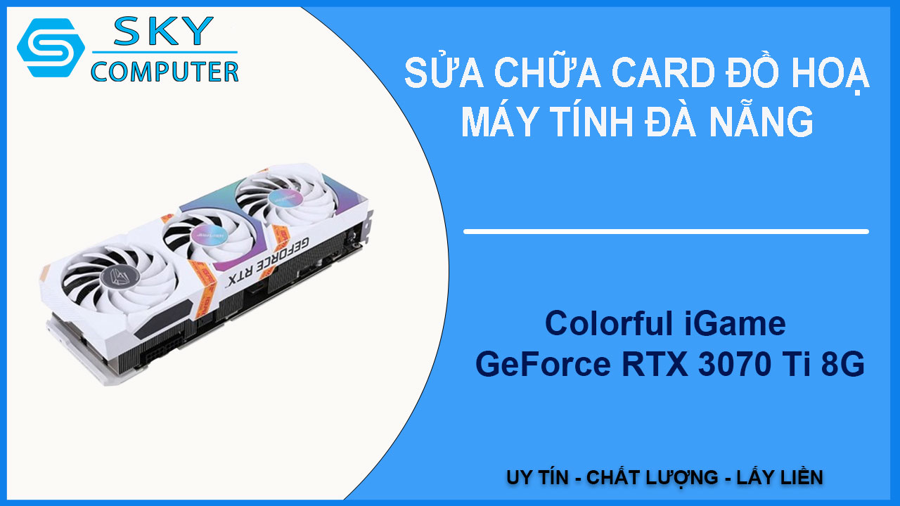 sua-chua-card-colorful-igame-geforce-rtx-3070-ti-8g_2