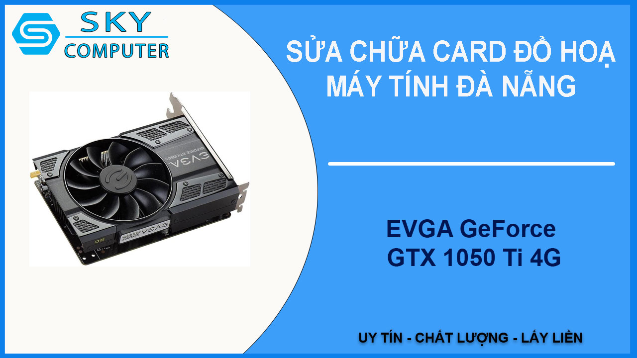 sua-chua-card-evga-geforce-gtx-1050-ti-4g_2