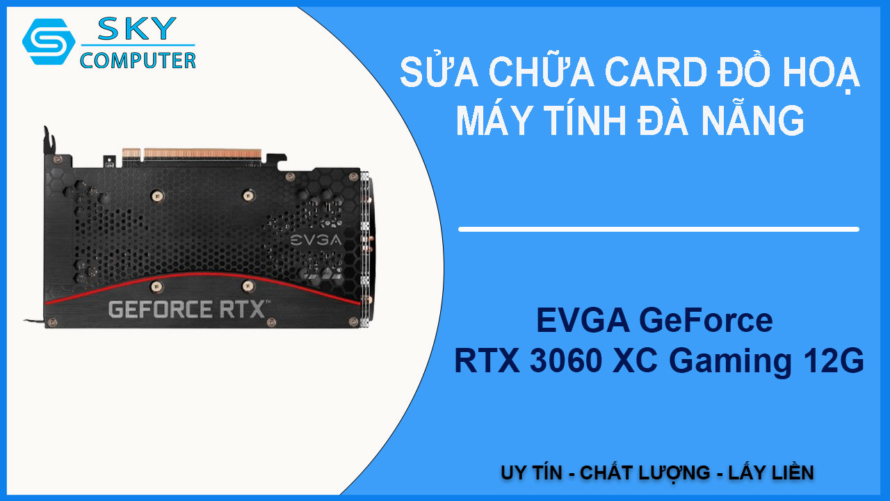 sua-chua-card-evga-geforce-rtx-3060-xc-gaming-12g-1