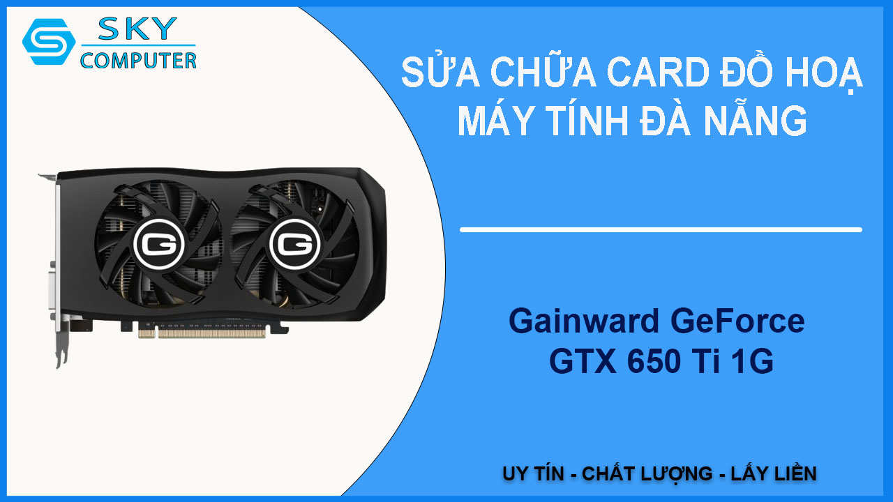 sua-chua-card-gainward-geforce-gtx-650-ti-1g-1