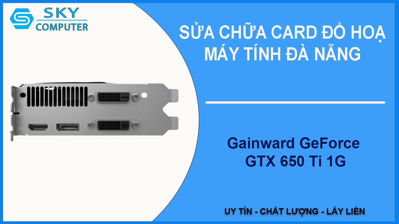 sua-chua-card-gainward-geforce-gtx-650-ti-1g-2