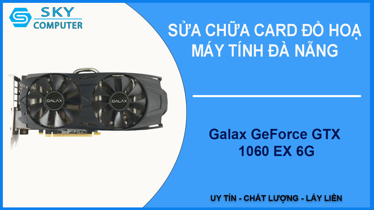 sua-chua-card-galax-geforce-gtx-1060-ex-6g-1
