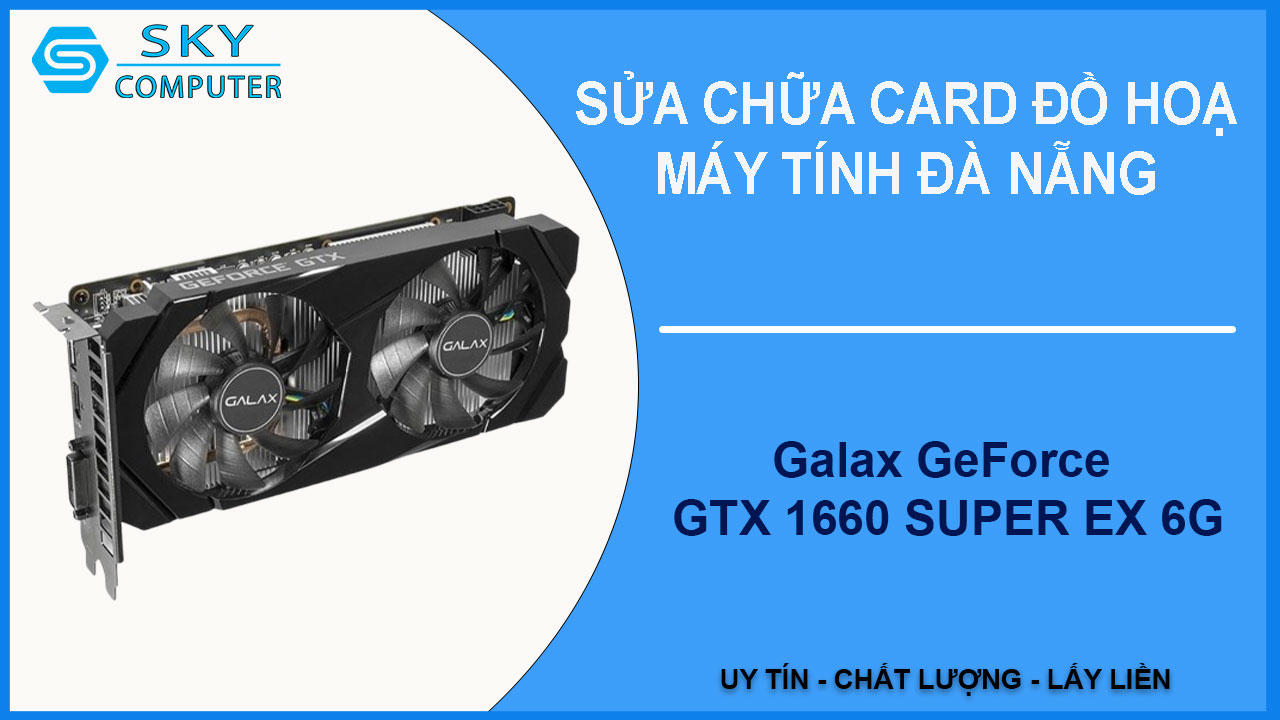 sua-chua-card-galax-geforce-gtx-1660-super-ex-6g-2