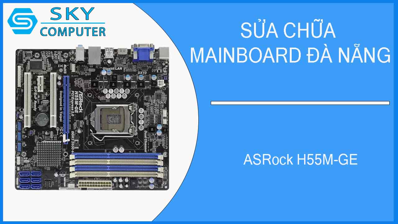 sua-chua-main-asrock-h55m-ge-1.jpg 