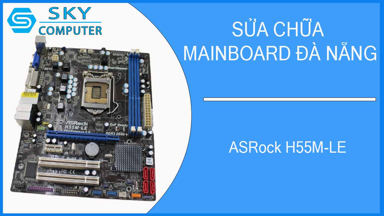 sua-chua-main-asrock-h55m-le-1.jpg 