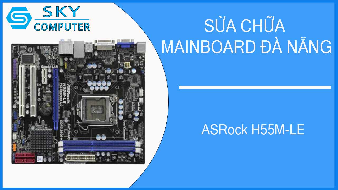 sua-chua-main-asrock-h55m-le-2.jpg 