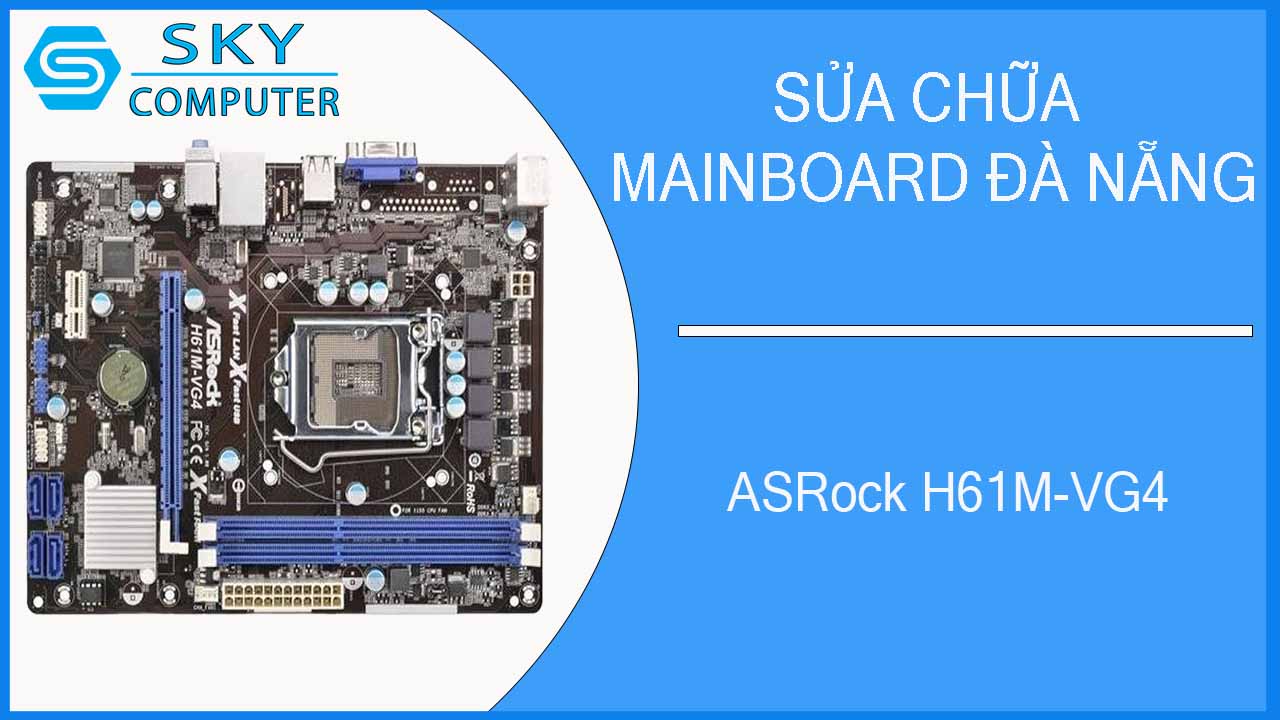 sua-chua-main-asrock-h61m-vg4-1.jpg 