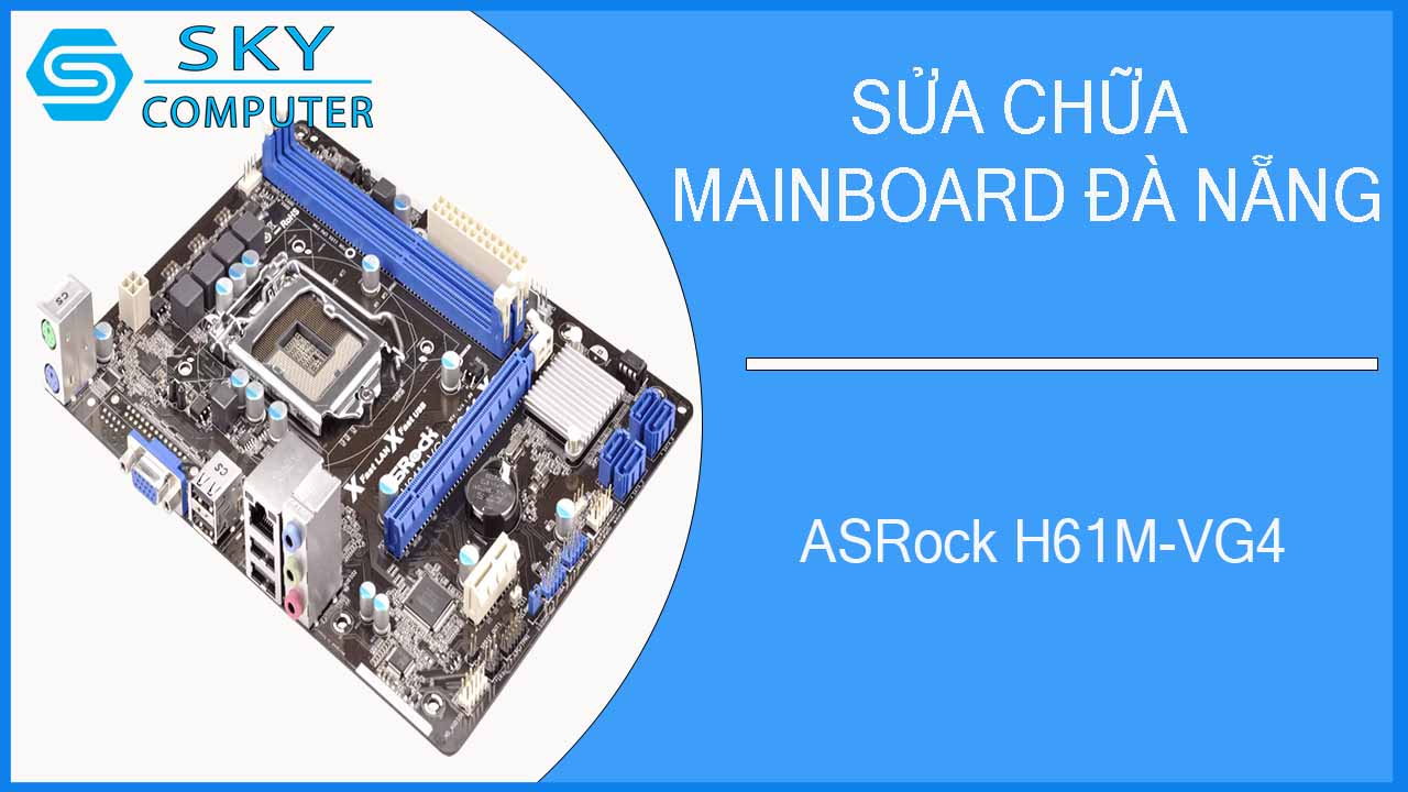 sua-chua-main-asrock-h61m-vg4-2.jpg 