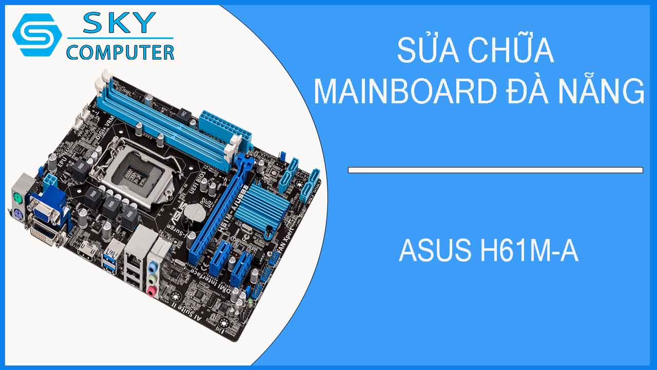 sua-chua-main-asus-h61m-a-2.jpg 