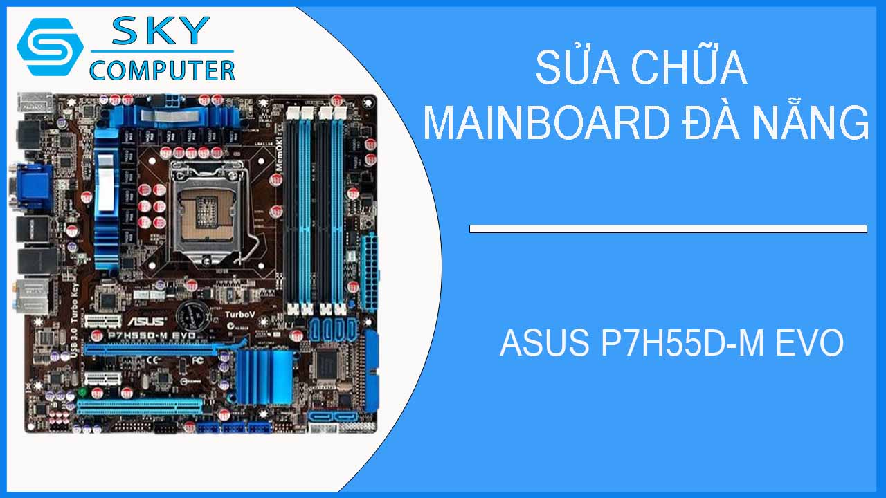 sua-chua-main-asus-p7h55d-m-evo-2.jpg 