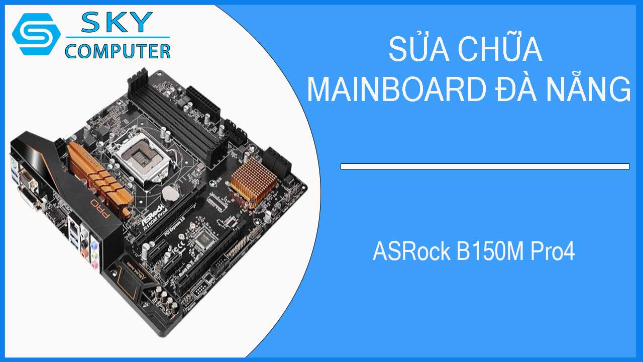 sua-chua-mainboard-asrock-b150m-pro4-2.jpg