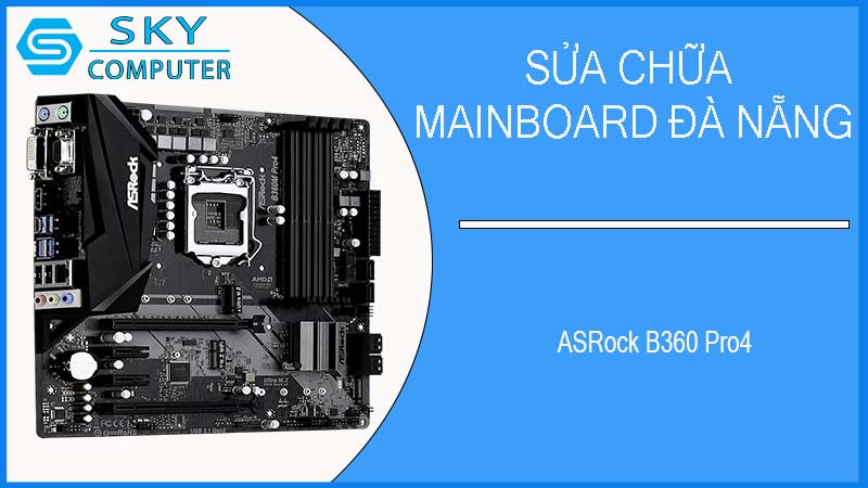 sua-chua-mainboard-asrock-b360-pro4-2.jpg