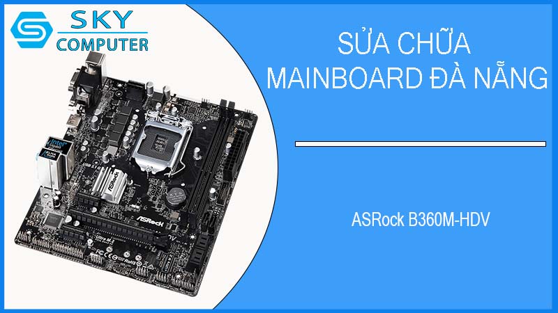 sua-chua-mainboard-asrock-b360m-hdv-2.jpg