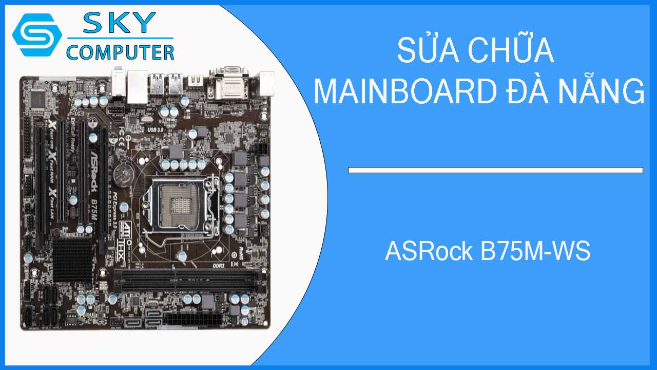 sua-chua-mainboard-asrock-b75m-ws-1.jpg 