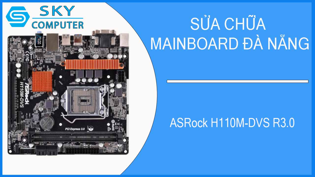 sua-chua-mainboard-asrock-h110m-dvs-r3-0-2.jpg