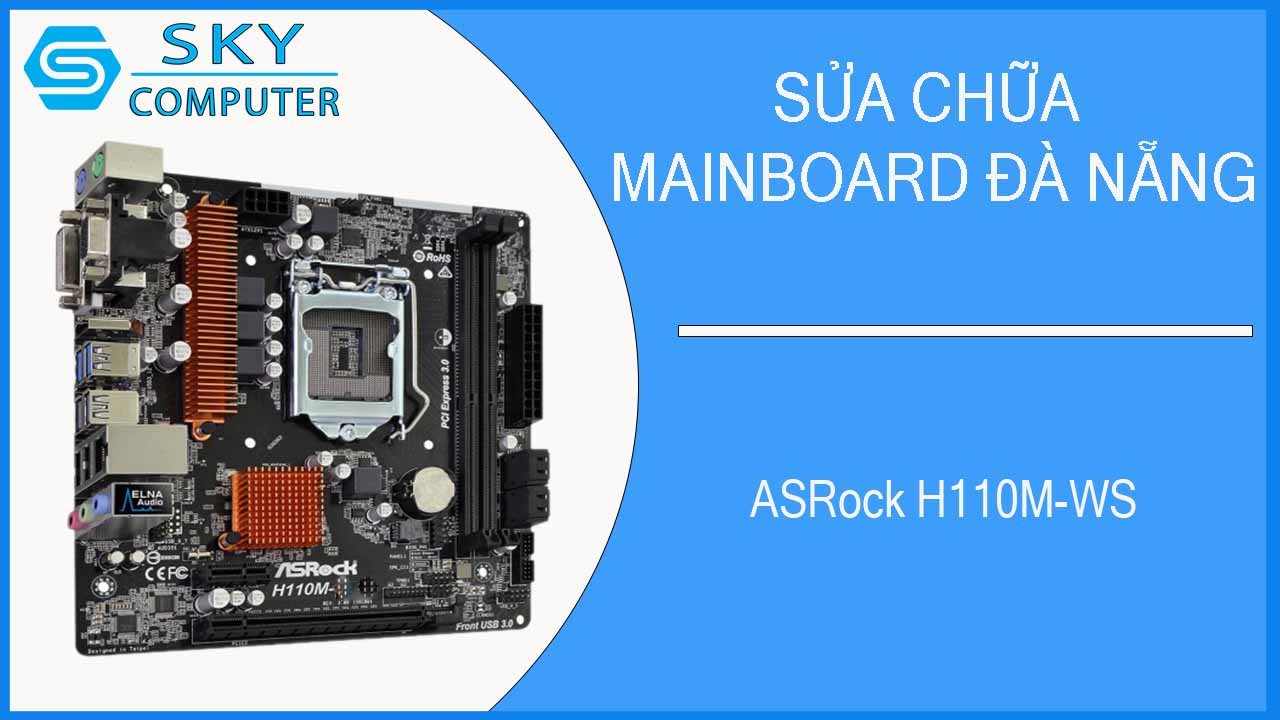 sua-chua-mainboard-asrock-h110m-ws-2.jpg 