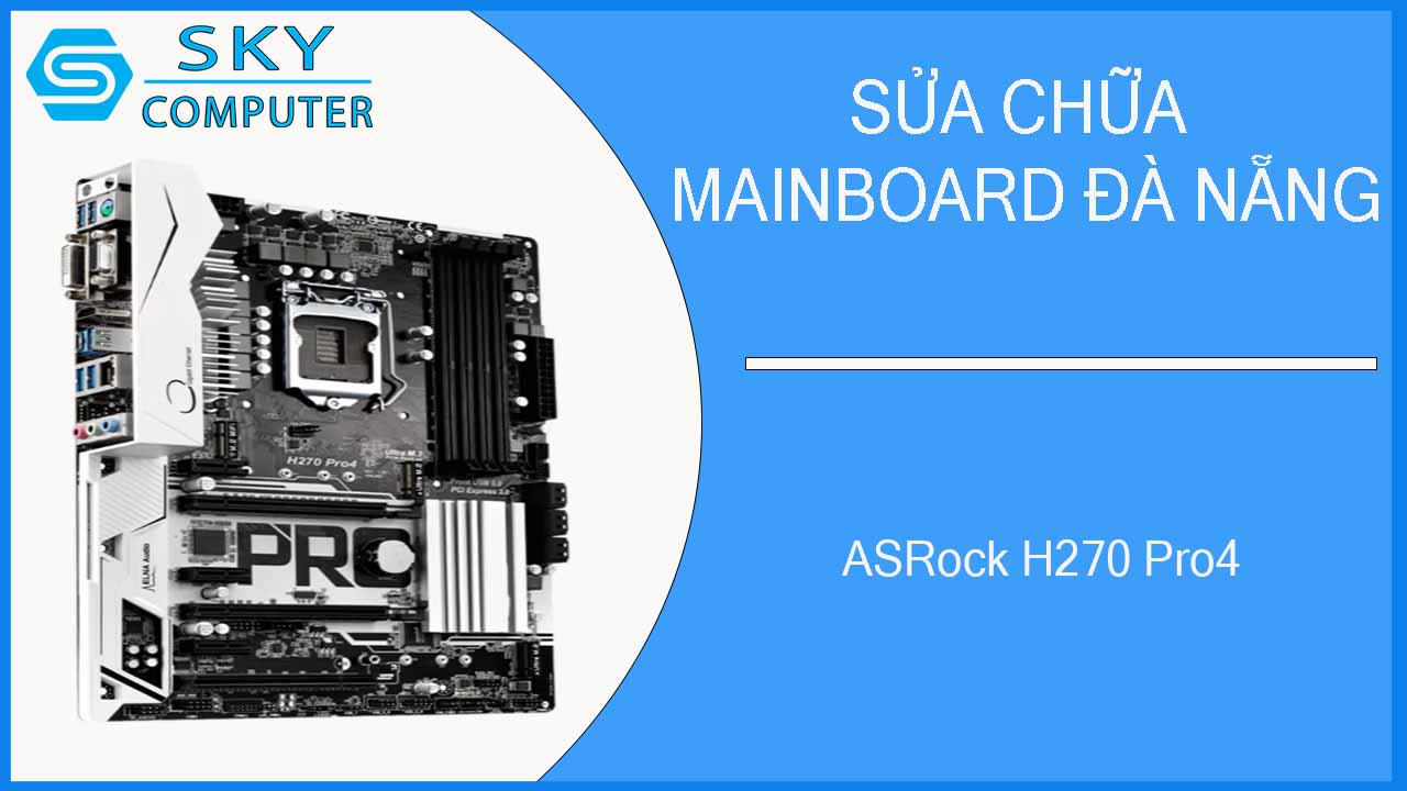 sua-chua-mainboard-asrock-h270-pro4-2.jpg 