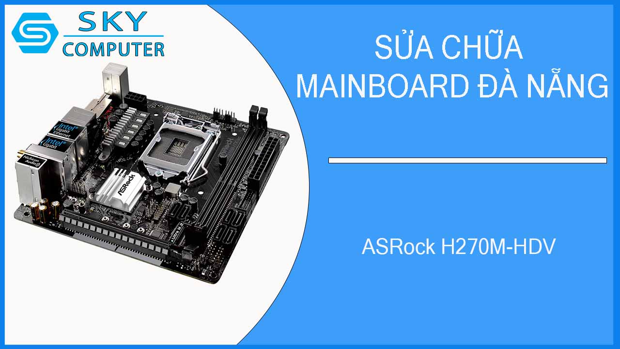 sua-chua-mainboard-asrock-h270m-hdv-2.jpg 