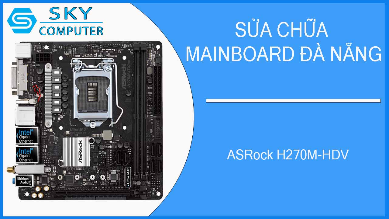 sua-chua-mainboard-asrock-h270m-hdv.jpg 