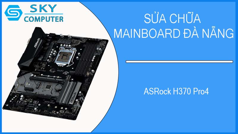 sua-chua-mainboard-asrock-h370-pro4-2.jpg 