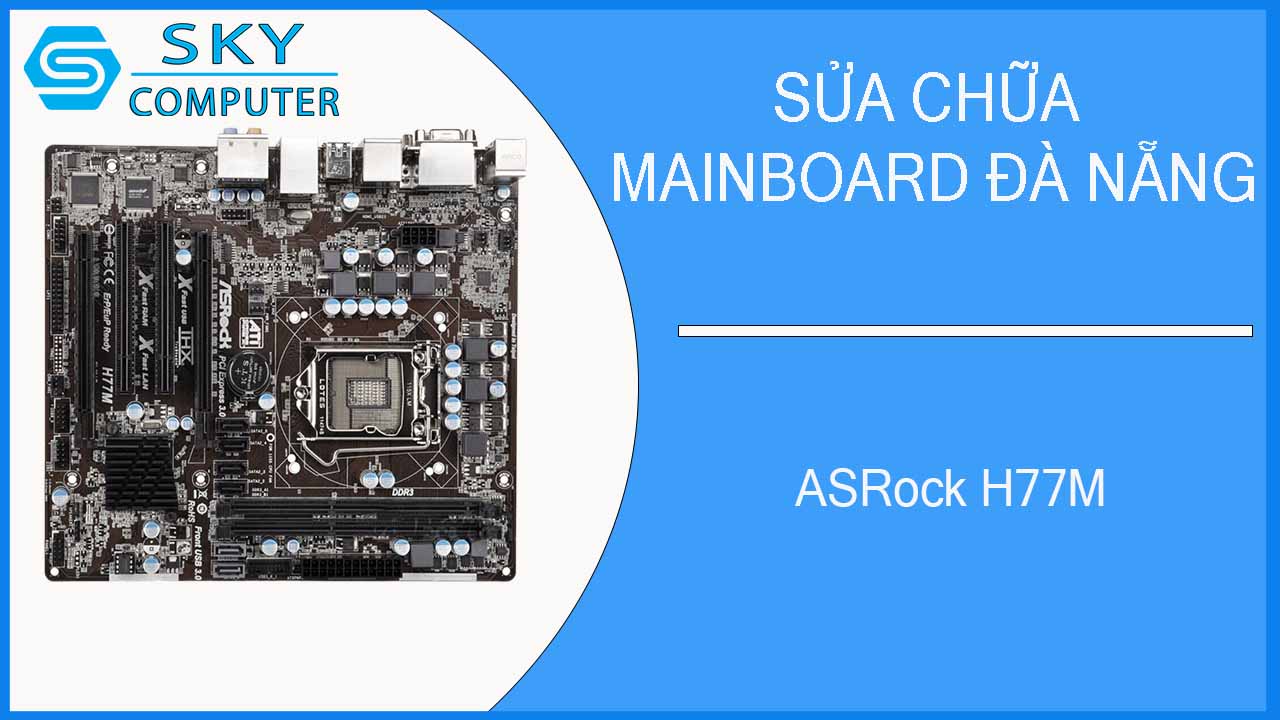 sua-chua-mainboard-asrock-h77m-1.jpg 