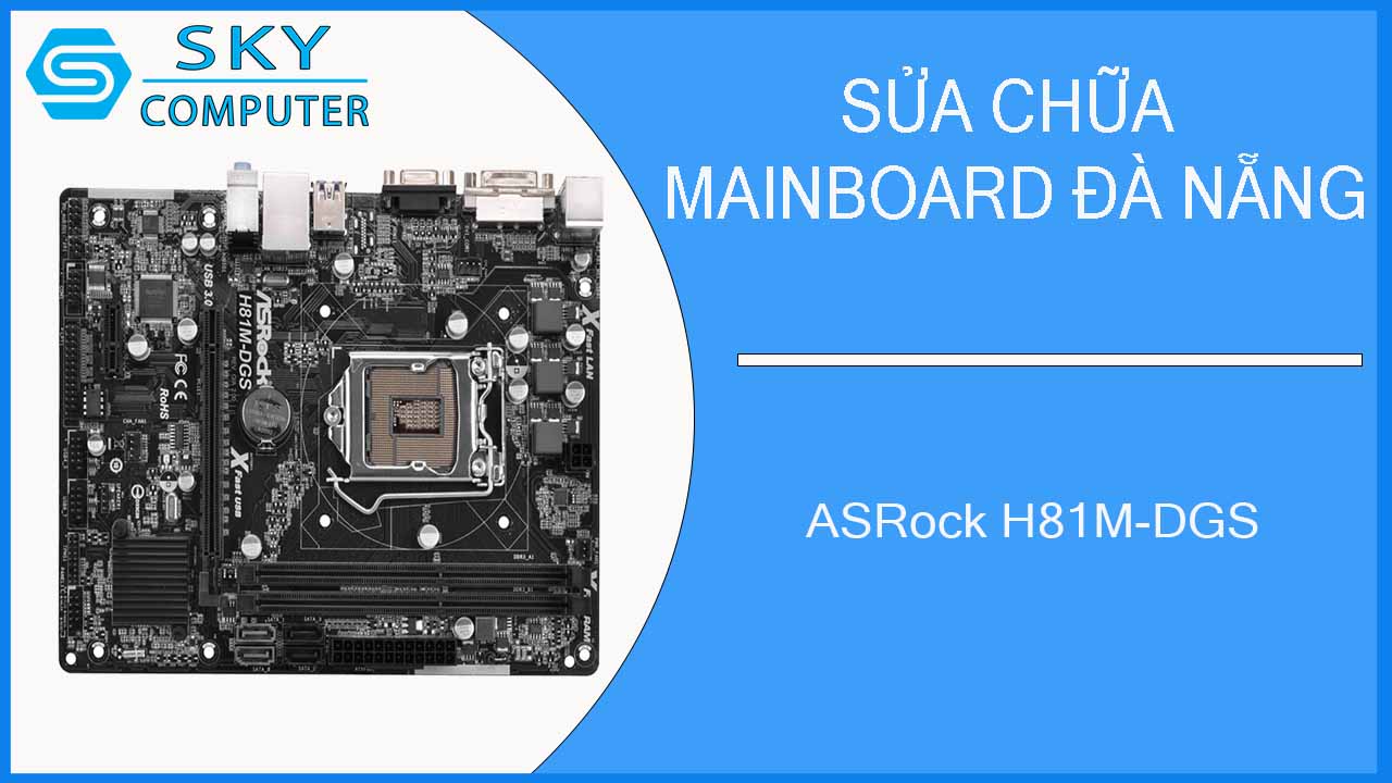 sua-chua-mainboard-asrock-h81m-dgs-1.jpg