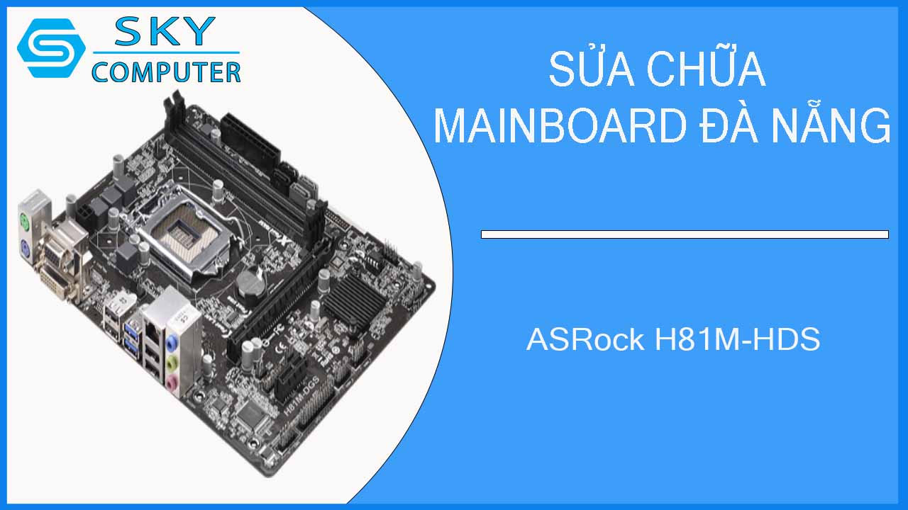 sua-chua-mainboard-asrock-h81m-hds-2.jpg