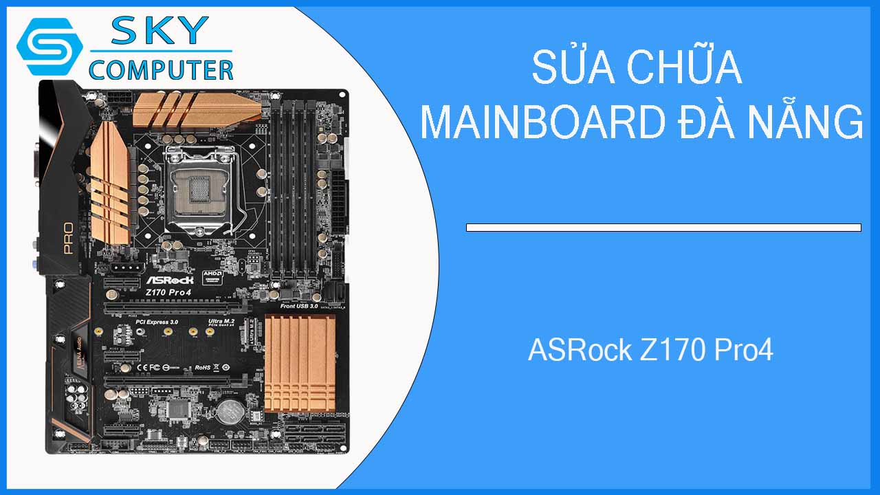 sua-chua-mainboard-asrock-z170-pro4-1.jpg 